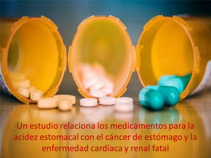 Antiácidos... cancerígenos, nefrotóxicos y causantes de cardiopatías